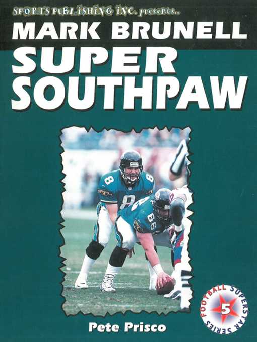 Title details for Mark Brunell: Super Southpaw by Pete Prisco - Available